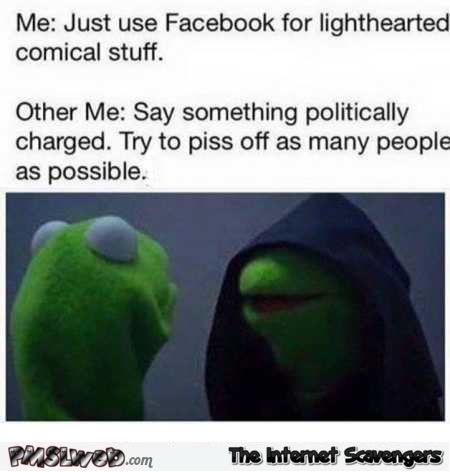 Use Facebook to piss off people funny evil Kermit meme @PMSLweb.com