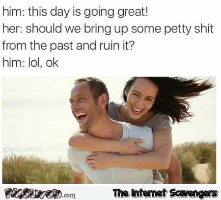 Let’s ruin our relationship with some petty shit funny meme @PMSLweb.com