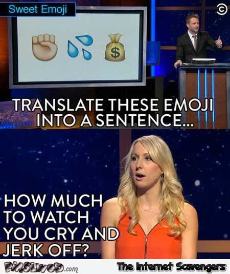 Translate these emojis into a sentence funny fail @PMSLweb.com