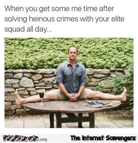 When you get some me time after solving heinous crimes funny meme @PMSLweb.com