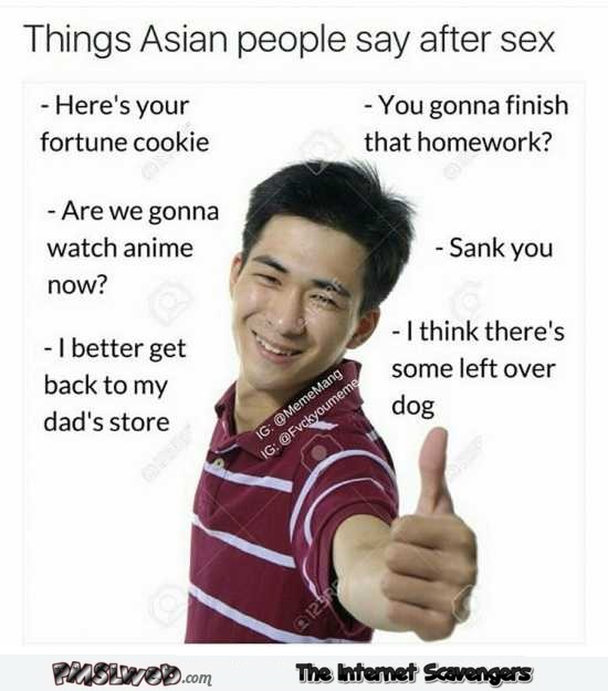 Things Asian people say after sex funny meme @PMSLweb.com