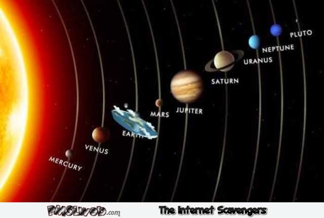 For those who believe the earth if flat humor @PMSLweb.com