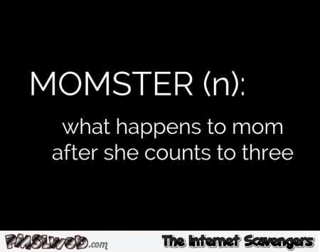 Funny definition of Momster @PMSLweb.com