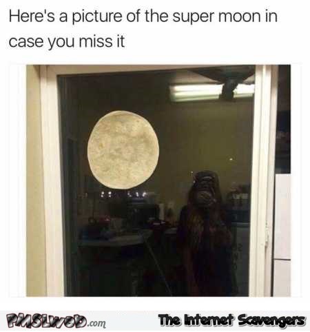 In case you missed the super moon funny meme @PMSLweb.com