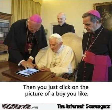Pope learning to pick kids on the Internet funny meme