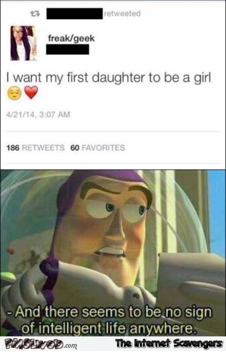 I want my first daughter to be a girl funny tweet fail @PMSLweb.com