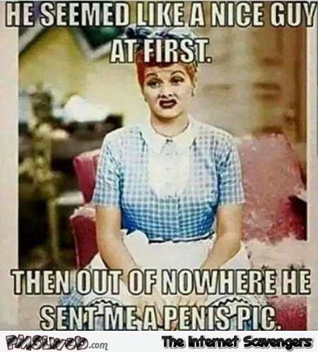 He seemed like a nice guy at first funny adult meme @PMSLweb.com
