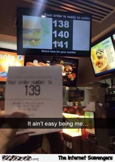 It’s not easy being me funny fast food meme @PMSLweb.com