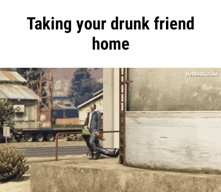 Taking your drunk friend home funny gif @PMSLweb.com