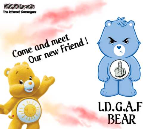 Funny sarcastic IDGAF care bear @PMSLweb.com