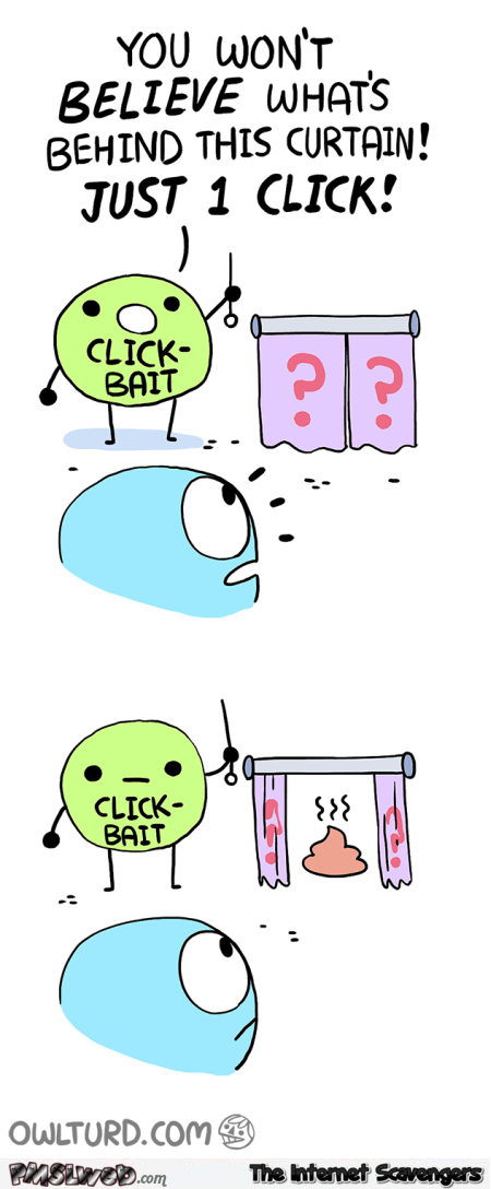Truth about clickbait funny comic @PMSLweb.com