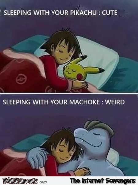 Sleeping with your Pikachu versus sleeping with your machoke funny meme @PMSLweb.com