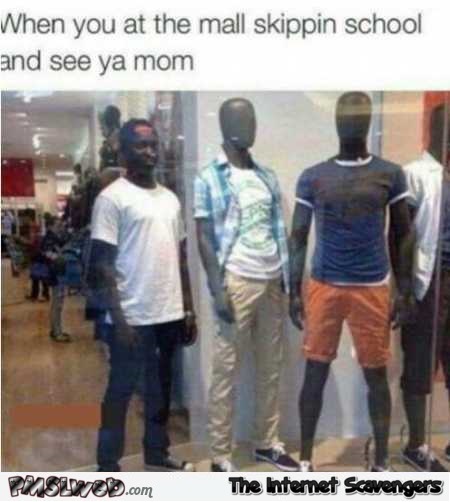 When you’re skipping school and see your mom funny meme – Amusing Wednesday pictures @PMSLweb.com