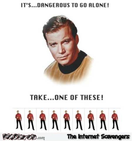 It’s dangerous to go alone funny Star Trek redshirt meme @PMSLweb.com
