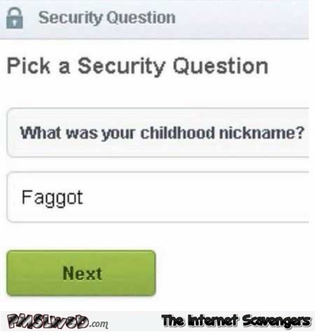 Funny security question childhood nickname humor @PMSLweb.com