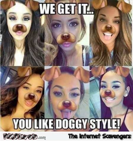 We get it you like doggy style funny meme @PMSLweb.com
