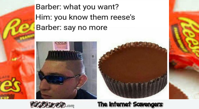 Funny barber Reese’s hairstyle meme @PMSLweb.com