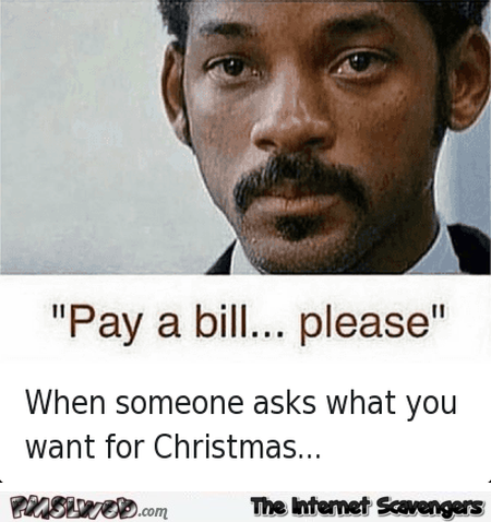 When someone asks what you want for Christmas funny meme @PMSLweb.com