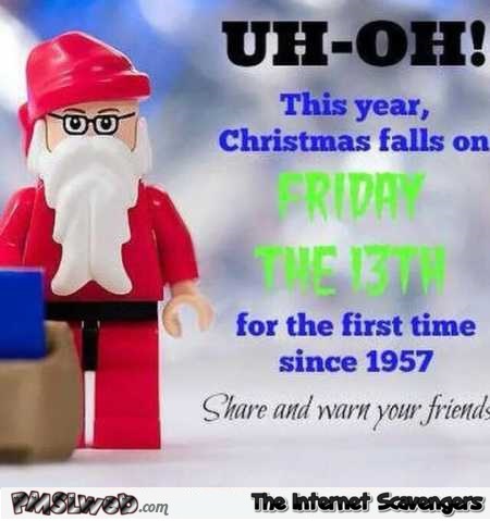 This year Christmas falls on Friday the 13th humor @PMSLweb.com