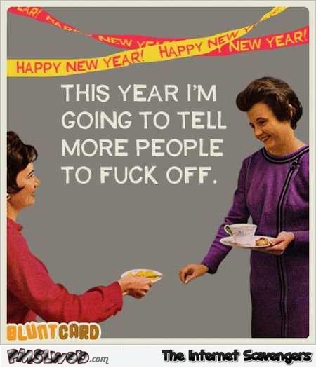 This year I’m going to tell more people to fuck off sarcastic ecard @PMSLweb.com