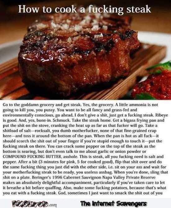 How to cook a fucking steak humor – Funny Tuesday memes and pictures @PMSLweb.com