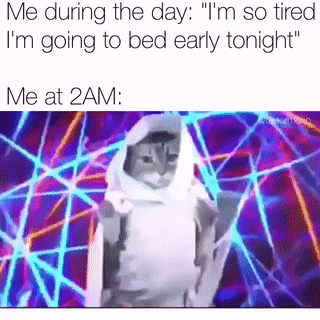 When I say that I’ll go to bed early versus at 2am funny gif @PMSLweb.com