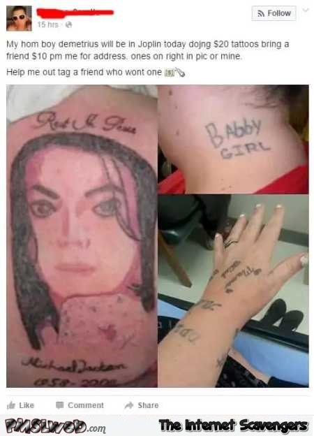 Do you want a tattoo funny Facebook fail @PMSLweb.com