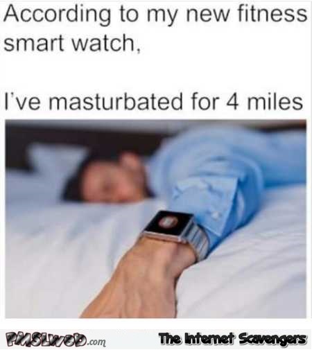 I’ve masturbated for 4 miles funny meme @PMSLweb.com