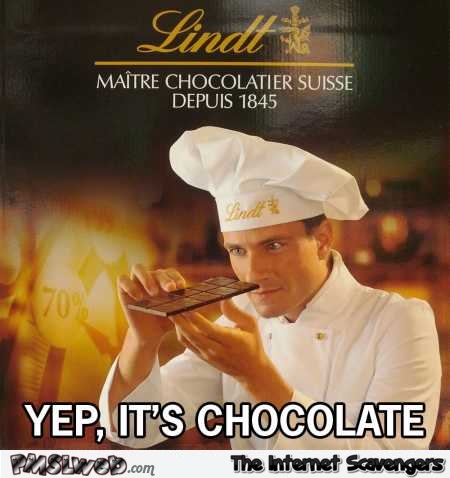 Yep it’s chocolate funny meme @PMSLweb.com