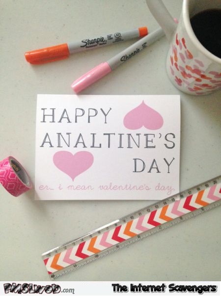Happy analtimes day Valentine's day humor @PMSLweb.com