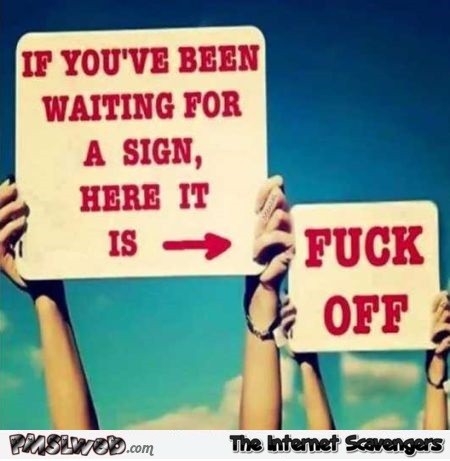If you've been waiting for a sign sarcastic humor