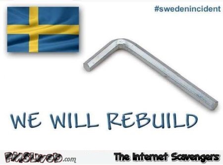  Funny Sweden incident we will rebuild @PMSLweb.com
