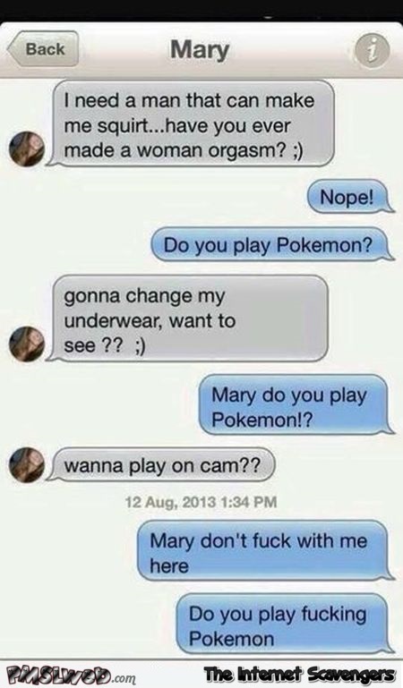 Do you play pokemon funny text message @PMSLweb.com