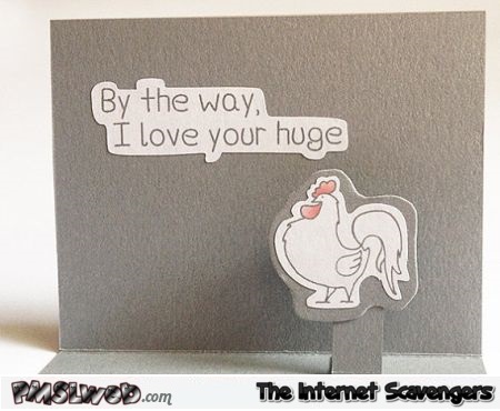 I love your huge cock funny Valentine's day card @PMSLweb.com