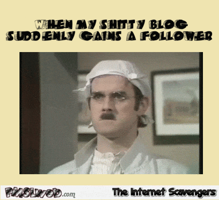 When my shitty blog suddenly gains a follower funny gif - Weekend comedy club @PMSLweb.com