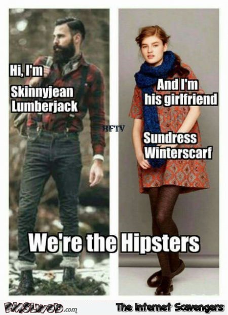 We're the hipsters funny meme @PMSLweb.com