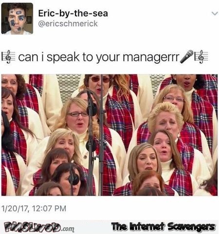 Can I speak to your manager choir funny tweet @PMSLweb.com