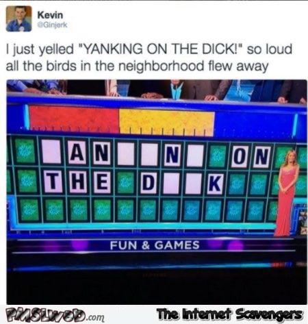 Yanking on the dick funny wheel of fortune meme @PMSLweb.com