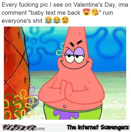 I will ruin everyone's Valentines day funny meme @PMSLweb.com