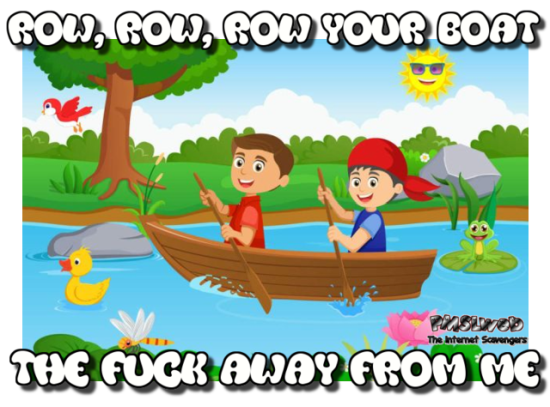 Row your boat funny sarcastic nursery rhyme @PMSLweb.com