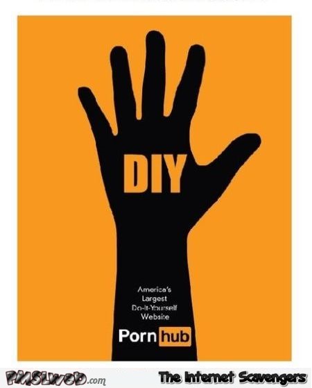 Funny pornhub DIY advert - Sarcastic and funny pictures @PMSLweb.com