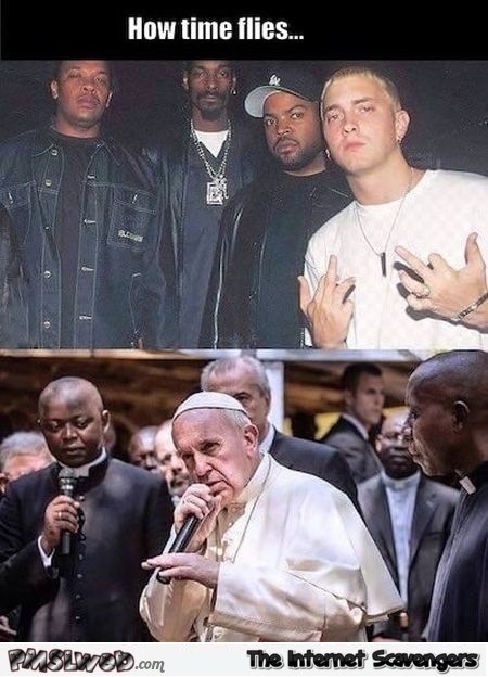 How time flies funny Eminem Pope meme - Wacko Thursday funnies @PMSLweb.com