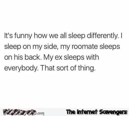 It's funny how we all sleep differently sarcastic quote @PMSLweb.com