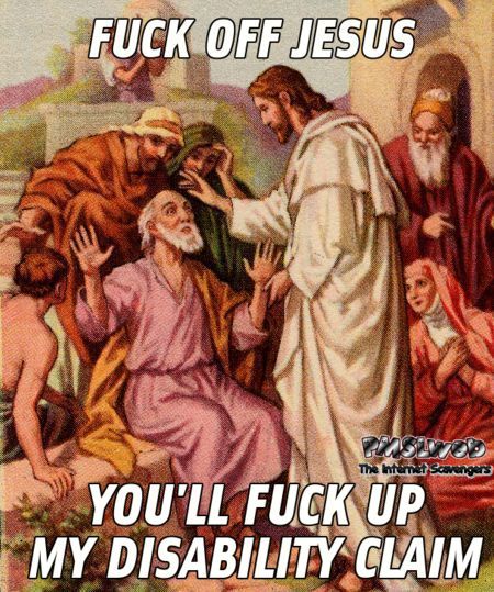 Fuck off Jesus funny meme - Funny sarcastic pictures @PMSLweb.com