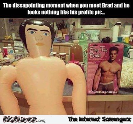 Boy toy brad doesn't look like his profile pic funny meme @PMSLweb.com