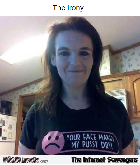 Your face makes my pussy dry funny fail @PMSLweb.com