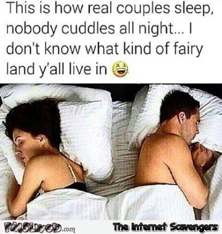 This is how real couples sleep funny meme @PMSLweb.com