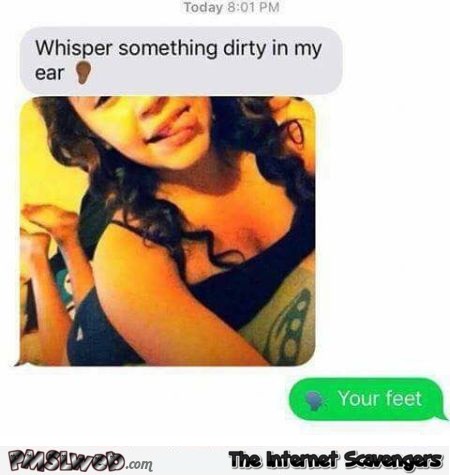Whisper something dirty in my ear funny text message @PMSLweb.com
