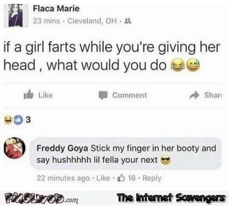  A girl farts while you're giving her head funny Facebook answer @PMSLweb.com