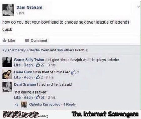 How to get your boyfriend to choose sex over LoL Facebook humor @PMSLweb.com